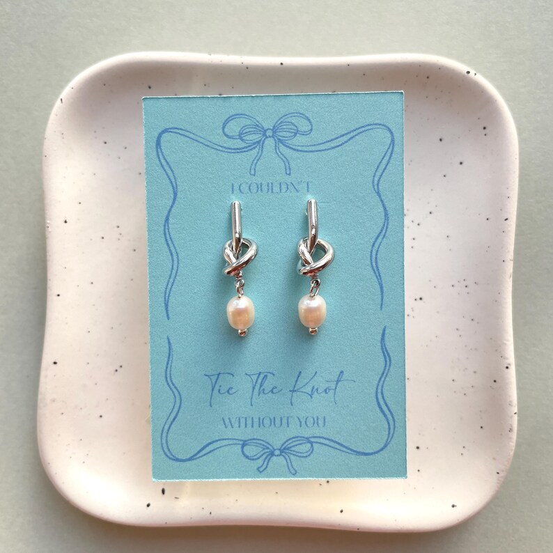 Tie the Knot Bridesmaid Earrings | Bridesmaid Gift | Knot pearl Earrings | Bridesmaid Accessories | Personalised | Wedding Proposal box