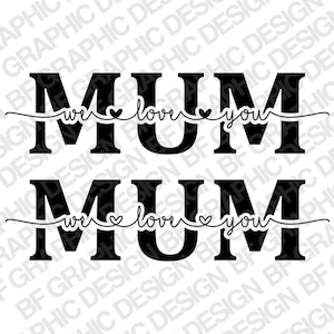 Mãe, nós te amamos, mãe, sinal svg png eps pdf, mãe, dia das mães, arquivo de mãe para Cricut, arquivo digital, arquivo de silhueta, arquivo Cameo