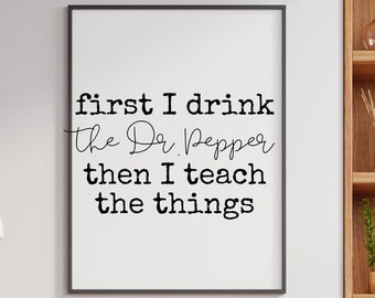 Teacher Dr. Pepper Quote Digital Download Bundle, Teacher Quote Digital Download, Teacher Gift Idea, Teacher Classroom Decor, Teacher Decor