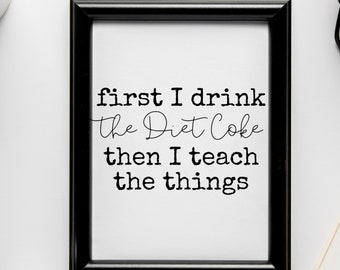 Teacher Diet Coke Digital Download Bundle, Teacher Quote SVG, PNG, JPG, pdf, Teacher gift ideas, Teacher quote cricut files, printable decor