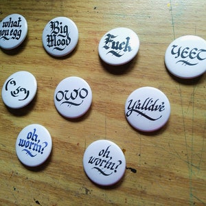 calligraphy meme/shitpost button packs (various, 1.5 inches)