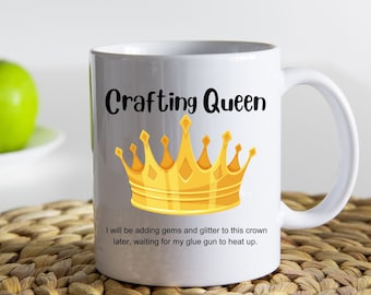 Crafting Queen Mug, Crafting, Coffee Mug, Mom Mug, Gift Mug, Craftaholic Mug, Craft Supplies, Funny Mug