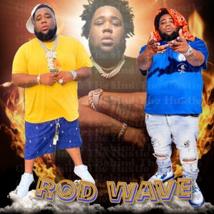 May include: A digital art print featuring a portrait of a man with a yellow shirt, blue shorts, and white sneakers. The background is a fiery orange and yellow with the text "Girl Behind The Hustle" repeated multiple times. The man's name, "Rod Wave", is written in large, bold letters at the bottom of the image.