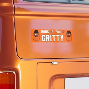 Honk if you love Gritty Bumper Sticker