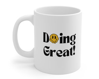 Doing Great Kaffeetasse, lustige Tasse, Kaffee-Liebhaber-Geschenk, Kaffee-Humor, einzigartige Kaffeetasse, Kaffeesucht, Geschenkideen, Tassen-Liebe