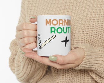 Weed and Coffee | Morning Routine | Coffee Mug | Marijuana | Favorite Mug | Coffee Mug | Badass Mug | Gift Idea | Smoke Weed |