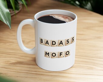 Badass Mofo Coffee Mug, Bold Ceramic Mug, Funny Gift