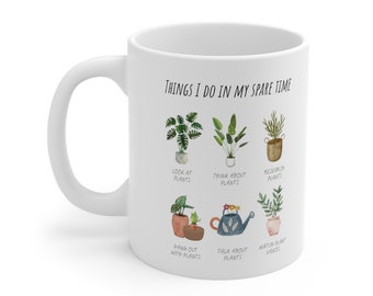 Plant Lover Coffee Mug, Garden Theme, Gift for Her (11oz or 15oz)