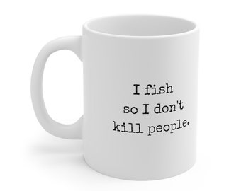 Fishing mug, Funny mug, Angler gift, Fishing gift, Fisherman coffee mug, Outdoor life, Fishing quote, Gift Idea, Gift for dad, gift for him
