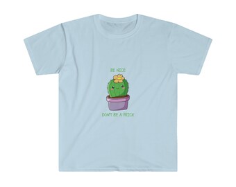Be Nice, Don't Be a Prick: Cute Cactus Shirt for Spreading Positivity! Cute Shirt, Cactus Shirt, Gift Idea, Funny Shirt, Favorite Shirt
