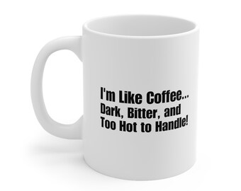 Funny Coffee Mug, Funny coffee quote, Witty coffee mug, Unique coffee cup, Cool coffee gift, Gift Idea, Gift for him, Gift for her