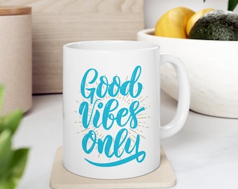 Good Vibes Only Coffee Mug, Positive Inspirational Gift