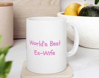Beste Ex-Frau, Humor, lustige Tasse, Geschenkideen, Gag Geschenk, Ex-Frau Geschenk, Geschenk für sie, Lieblingsbecher, Witz Geschenk