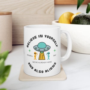 Alien Coffee Mug, Alien-themed mug, Motivational quote, UFO Mug, Quirky alien design, Gift Idea, x-files, Favorite mug, Funny mug