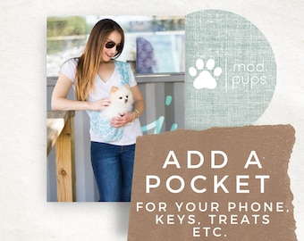 Add Pocket to your Sling Pet Carrier - Perfect for your phone, keys, wallet, treats or any other pet supplies