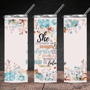 She is clothed in strength and dignity, 20oz skinny tumbler sublimation