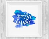 Printable Art, Inspirational Print , Keep Life Simple, Typography Quote, Home Decor, Motivational Poster, Scandinavian Design, Blue Wall Art