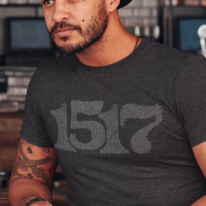 1517 Shirt | 95 Theses Shirt | Reformed Theology Shirt | Seminary Shirt | Martin Luther Shirt | John Calvin Shirt