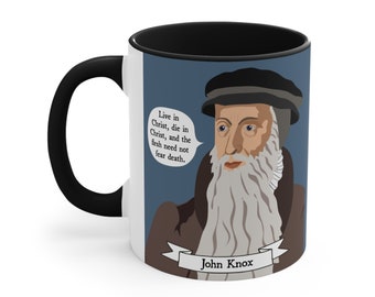 John Knox Mug | Theology Mug | Martin Luther Coffee Mug | Reformation Mug | 1517 Mug | John Calvin Coffee Mug