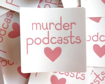 Murder Podcast - Pink Vinyl Sticker True Crime Crime Junkie Podcast Morbid