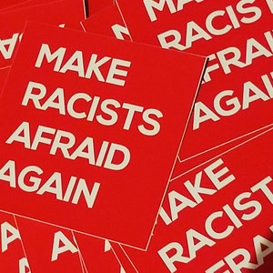 Make Racists Afraid Again - MRAA Anti Racist Bumper Stickers x3