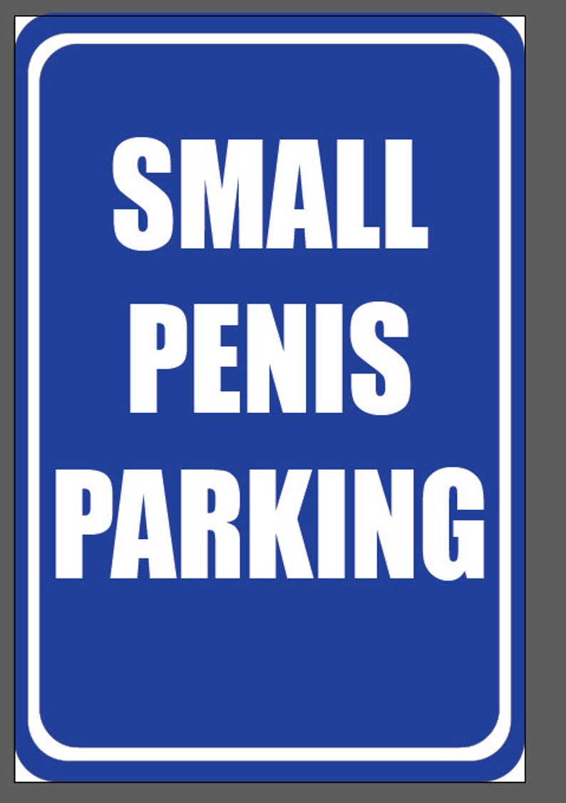 Small Penis Parking Sign  Prank  Gag Gift  Hilarious image 1