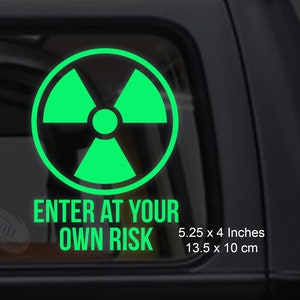 Radioactive Enter At Your Own Risk Glow in the Dark Decal / Sticker Macbooks, Andriod, Smartphones, Halloween, Laptops, Car Windows image 1
