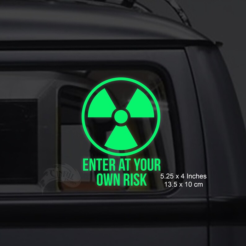 Radioactive Enter At Your Own Risk Glow in the Dark Decal / Sticker Macbooks, Andriod, Smartphones, Halloween, Laptops, Car Windows image 1