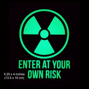 Radioactive Enter At Your Own Risk Glow in the Dark Decal / Sticker Macbooks, Andriod, Smartphones, Halloween, Laptops, Car Windows image 2