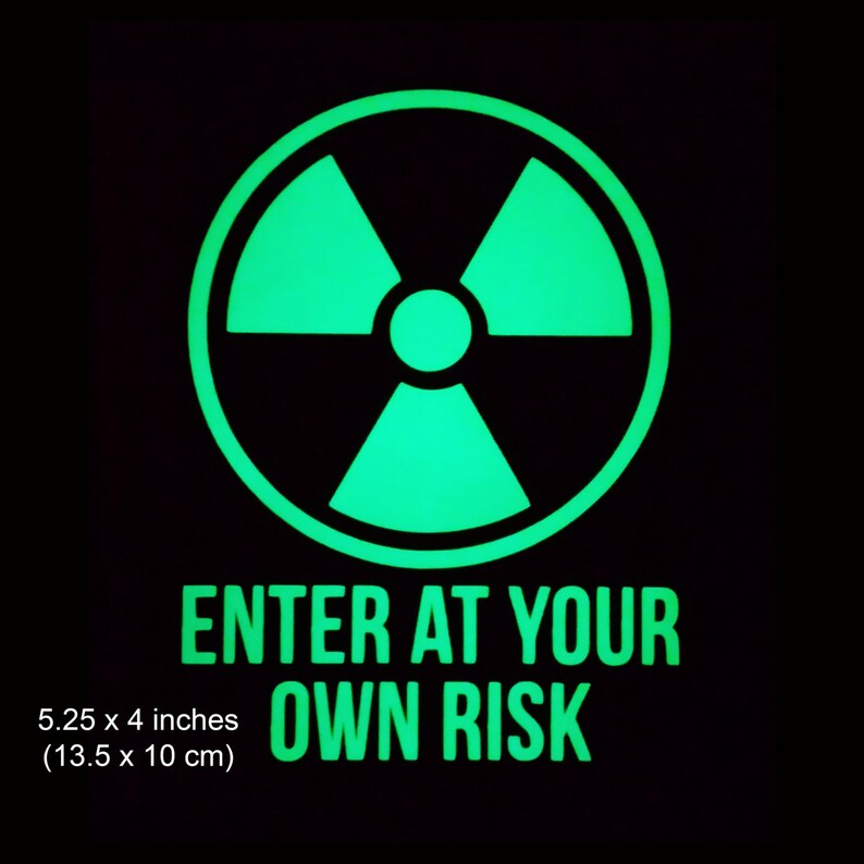 Radioactive Enter at Your Own Risk Glow in the Dark Decal / Etsy