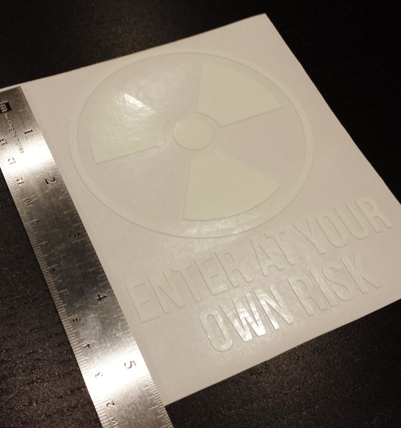 Radioactive Enter At Your Own Risk Glow in the Dark Decal / Sticker Macbooks, Andriod, Smartphones, Halloween, Laptops, Car Windows image 4