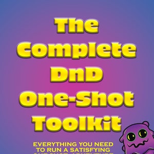 text that says "The Complete DND One-Shot Toolkit" with a cute little slime monster.