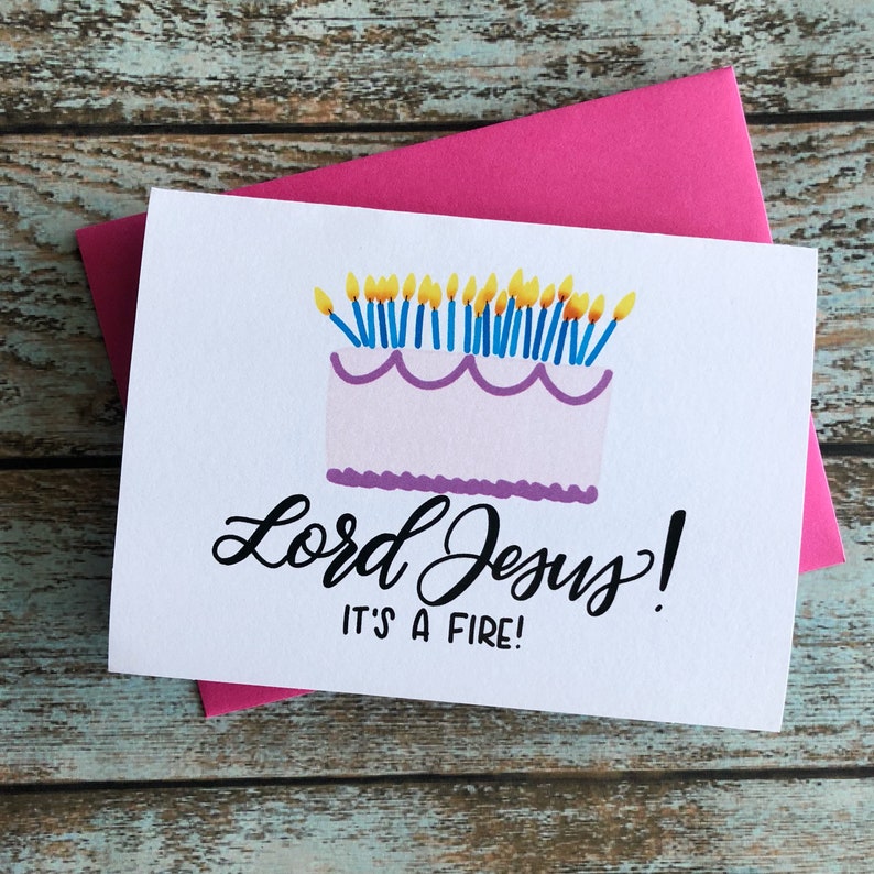 Lord Jesus Its a Fire How Old Are You Birthday Card Birthday Etsy