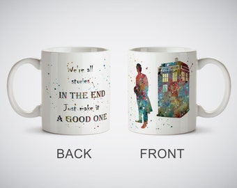 Tardis Doctor Who Quote Mug Watercolor Art Print cup Coffee Tea Ceramic Cup Kitchen Decor White Mug or Magic Mug with Art picture Dr. Who