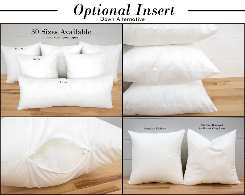May include: White down alternative pillow inserts in various sizes. The image shows a variety of sizes, including 22x22 inches, 20x20 inches, and 14x36 inches. The text "30 Sizes Available" and "Custom sizes upon request" is visible in the image. The image also shows a close-up of a pillow insert with the zipper open, revealing the white filling. The text "Standard Fullness" and "Stuffing Removed for Karate Chop Look" is visible in the image.