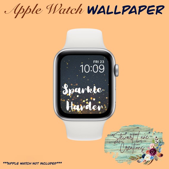 Sparkle Harder Apple Watch Wallpaper Watch Wallpaper Fitbit