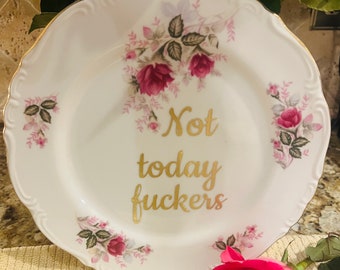 Not today fuckers Funny Plate Harmony House EUGENIE ROSE