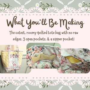 May include: A quilted tote bag with floral and yellow fabric. The bag has three open pockets and a zipped pocket. The text "What You'll Be Making" is at the top of the image.