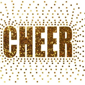 Puede incluir: Letras de purpurina dorada que deletrean "CHEER" con un fondo de puntos de purpurina dorada.