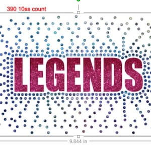 May include: A rectangular design featuring the word "LEGENDS" in a glittery pink font, encircled by a pattern of small, colourful dots. The design measures approximately 25 cm wide and 15.5 cm high.