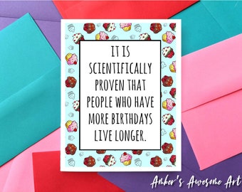 Scientifically proven birthday card, funny birthday card, sarcastic birthday card