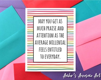 Millenial entitlement birthday card, funny birthday card, sarcastic birthday card