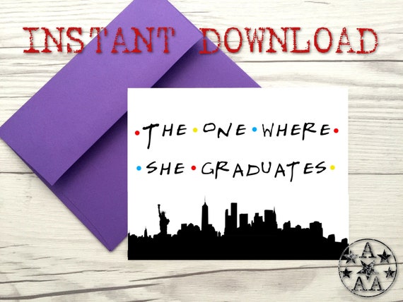 the one where she graduates card friends tv show card diy printable high school graduation cards