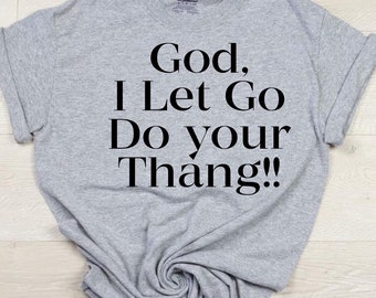 God I Let Go Do Your Thang Etsy