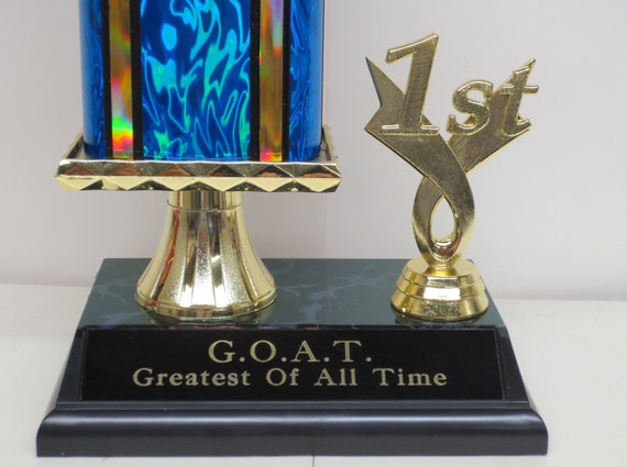 GOAT Trophy G.O.A.T Greatest of All Time Trophy You the GOAT 