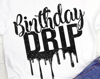 Birthday Drip SVG File, Melanin SVG File, Afro Queen Birthday Shirt File,  Birthday Girl, Cricut, Silhouette