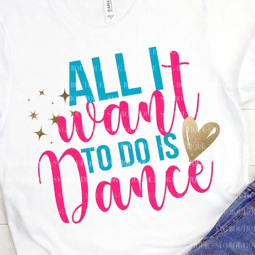 All I Want To Do Is Dance Dance Dance