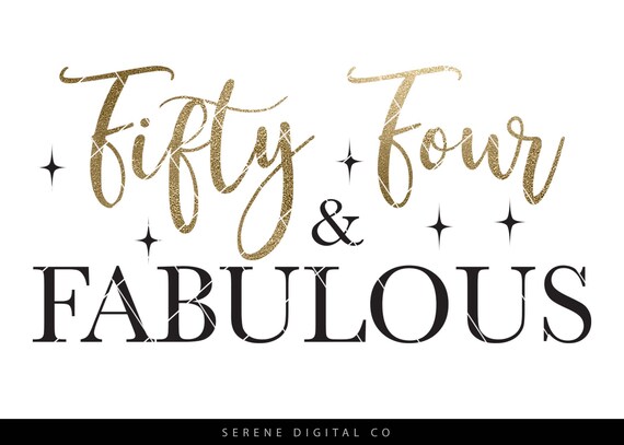 Download Fifty Four And Fabulous Svg 54th Birthday Svg 54 Birthday Etsy