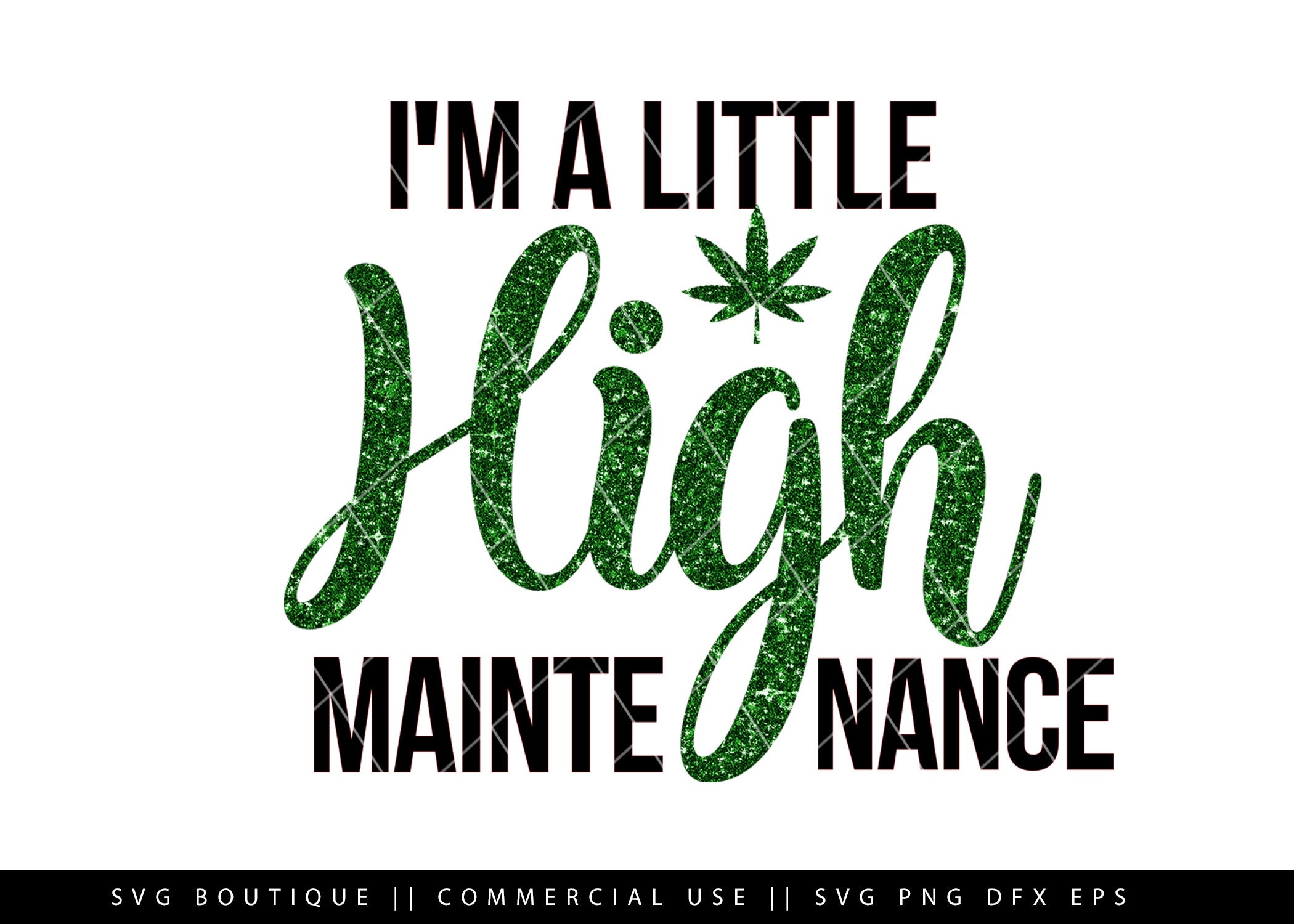 Im Definitely High Maintenance Svg Cannabis Svg Weed Svg Stoner Svg 