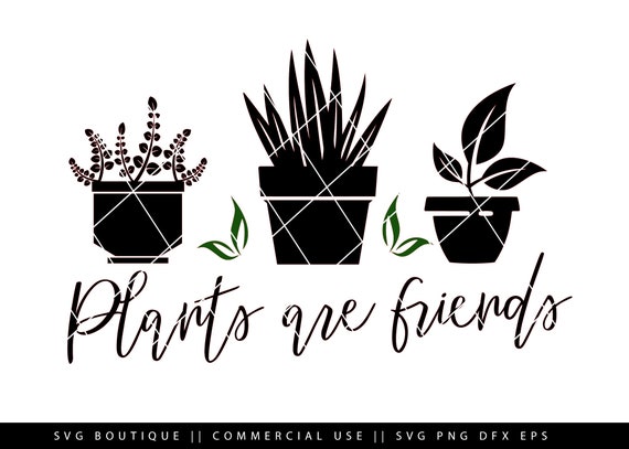 Download Plants Are Friends Svg File Plant Lover Svg File Crazy Plant Etsy